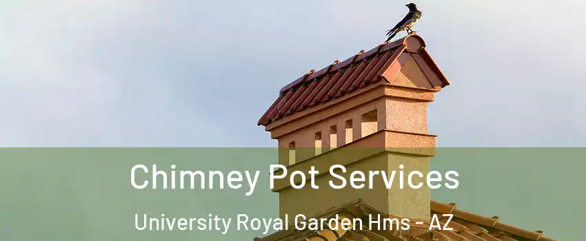 Chimney Pot Services University Royal Garden Hms - AZ