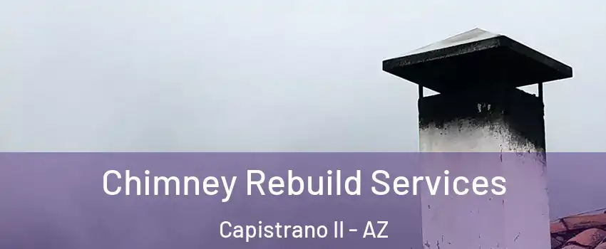 Chimney Rebuild Services Capistrano II - AZ