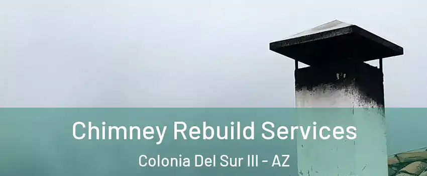 Chimney Rebuild Services Colonia Del Sur III - AZ