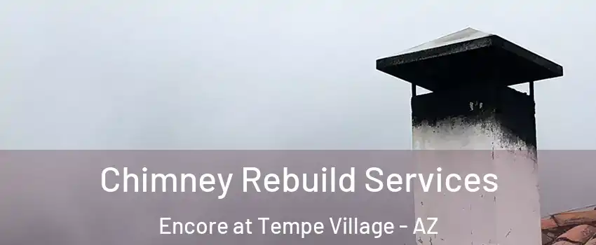 Chimney Rebuild Services Encore at Tempe Village - AZ