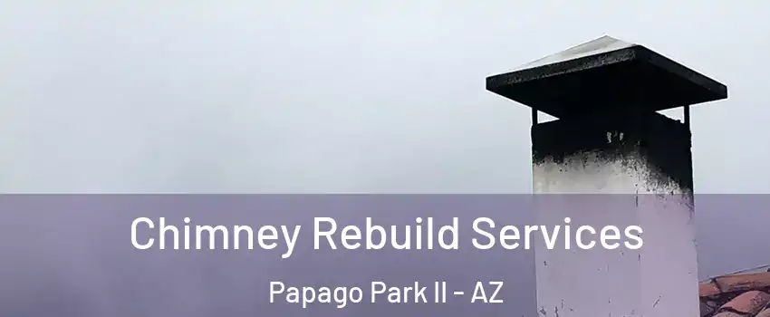 Chimney Rebuild Services Papago Park II - AZ