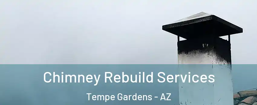 Chimney Rebuild Services Tempe Gardens - AZ