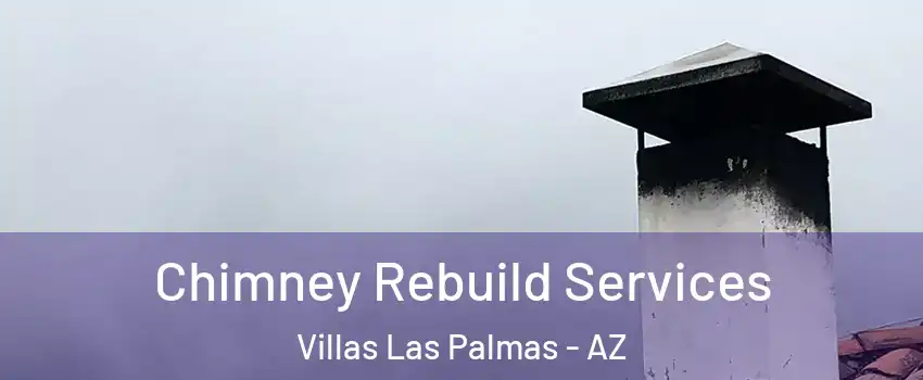 Chimney Rebuild Services Villas Las Palmas - AZ