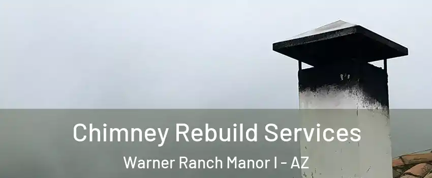 Chimney Rebuild Services Warner Ranch Manor I - AZ
