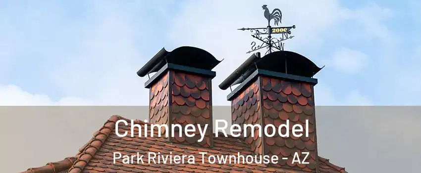 Chimney Remodel Park Riviera Townhouse - AZ