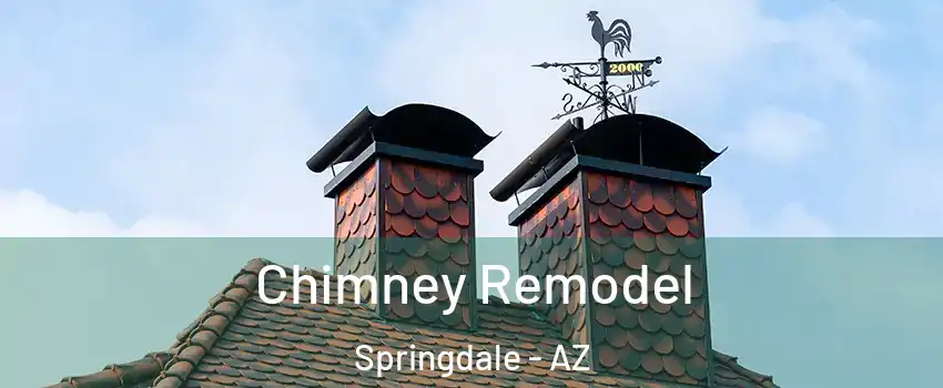 Chimney Remodel Springdale - AZ