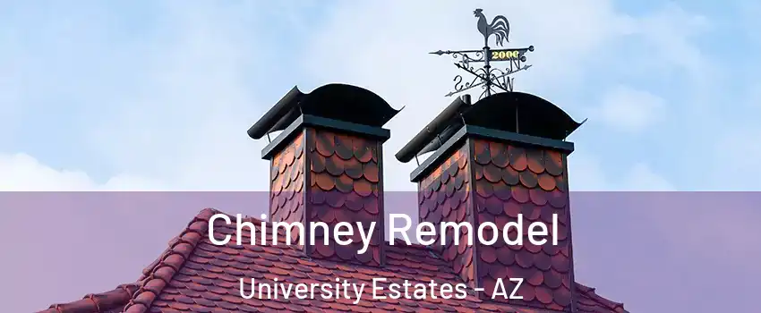 Chimney Remodel University Estates - AZ
