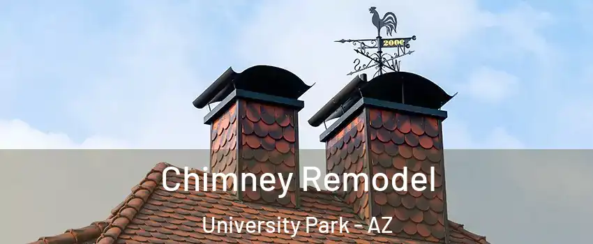 Chimney Remodel University Park - AZ