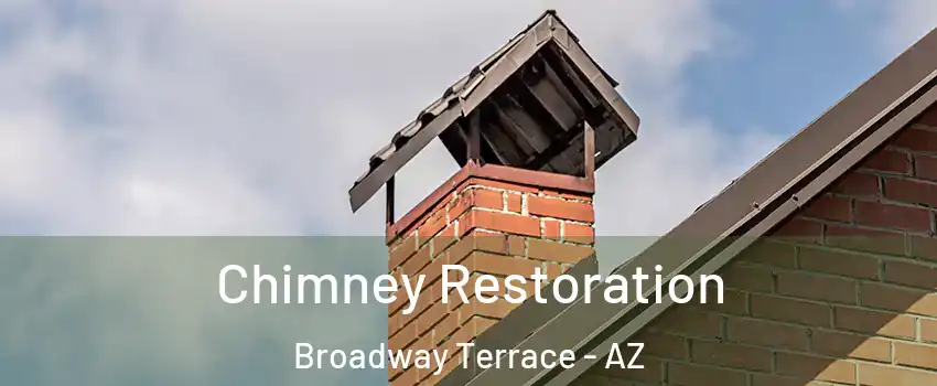 Chimney Restoration Broadway Terrace - AZ