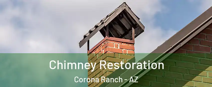 Chimney Restoration Corona Ranch - AZ