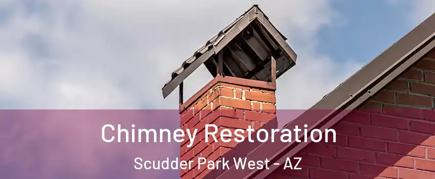 Chimney Restoration Scudder Park West - AZ