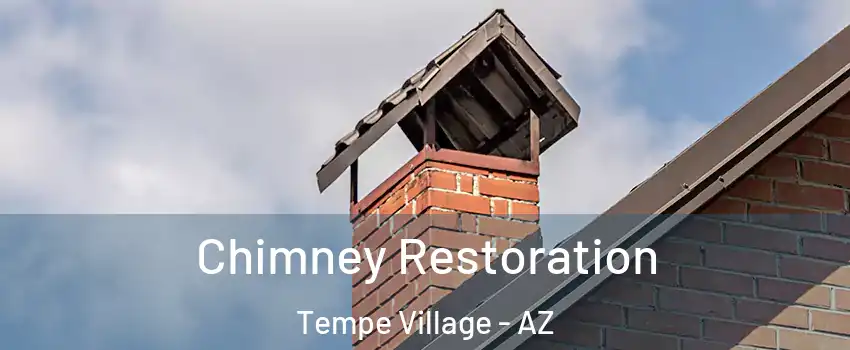 Chimney Restoration Tempe Village - AZ