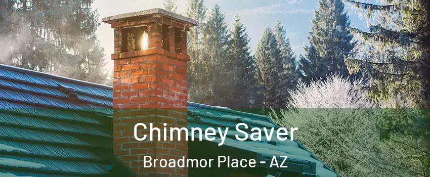 Chimney Saver Broadmor Place - AZ