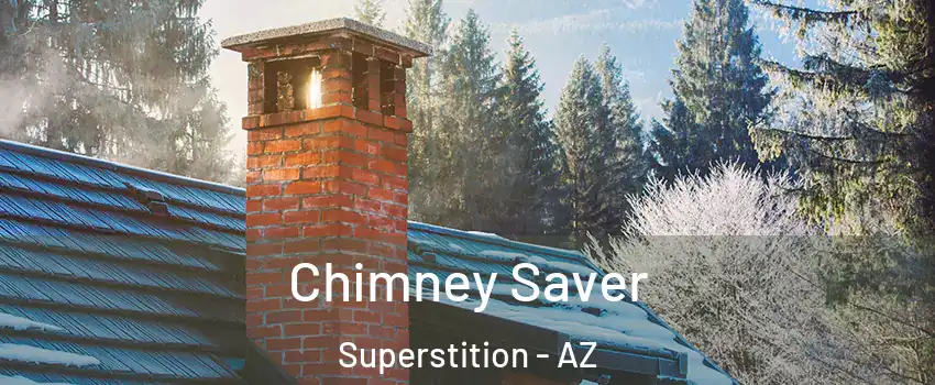 Chimney Saver Superstition - AZ