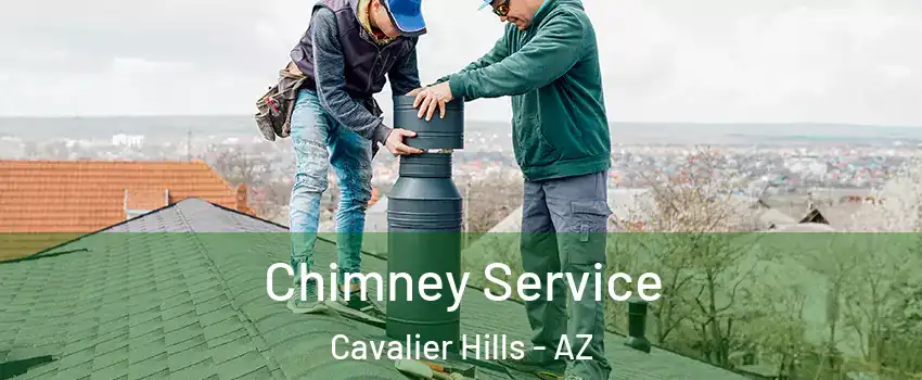 Chimney Service Cavalier Hills - AZ