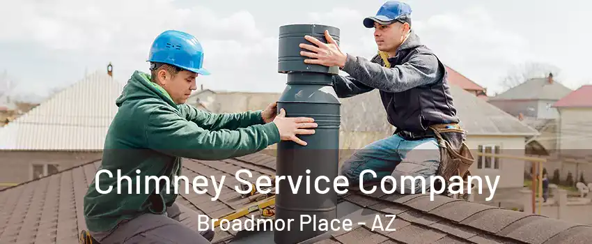 Chimney Service Company Broadmor Place - AZ