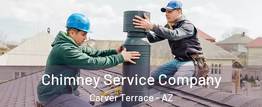 Chimney Service Company Carver Terrace - AZ
