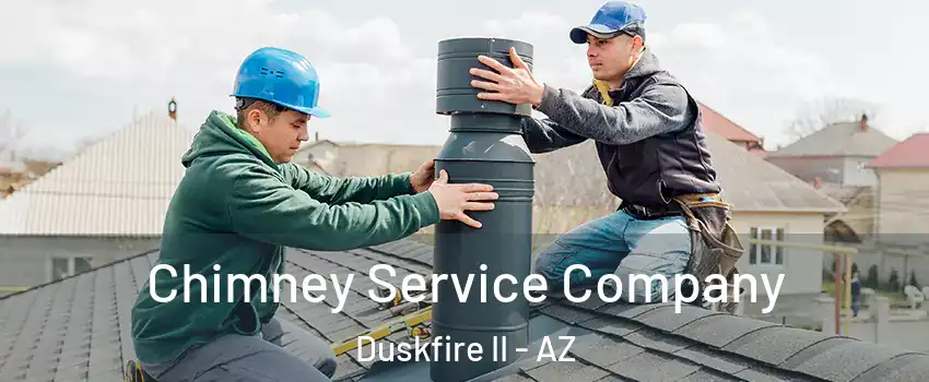 Chimney Service Company Duskfire II - AZ