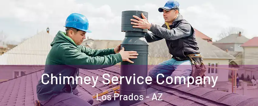 Chimney Service Company Los Prados - AZ