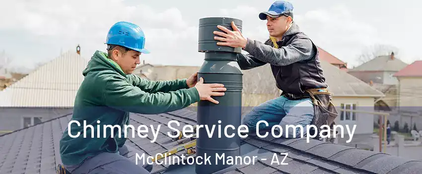 Chimney Service Company McClintock Manor - AZ