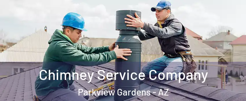 Chimney Service Company Parkview Gardens - AZ