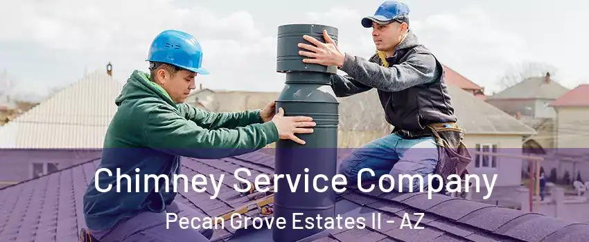 Chimney Service Company Pecan Grove Estates II - AZ