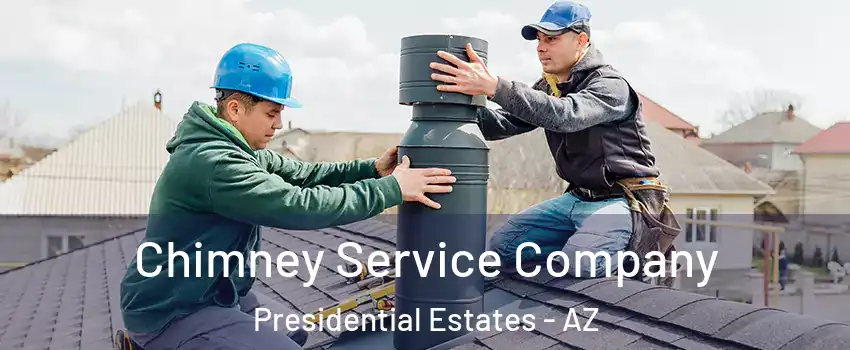 Chimney Service Company Presidential Estates - AZ