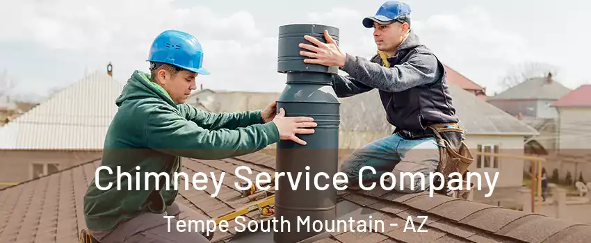 Chimney Service Company Tempe South Mountain - AZ