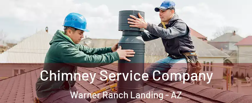 Chimney Service Company Warner Ranch Landing - AZ