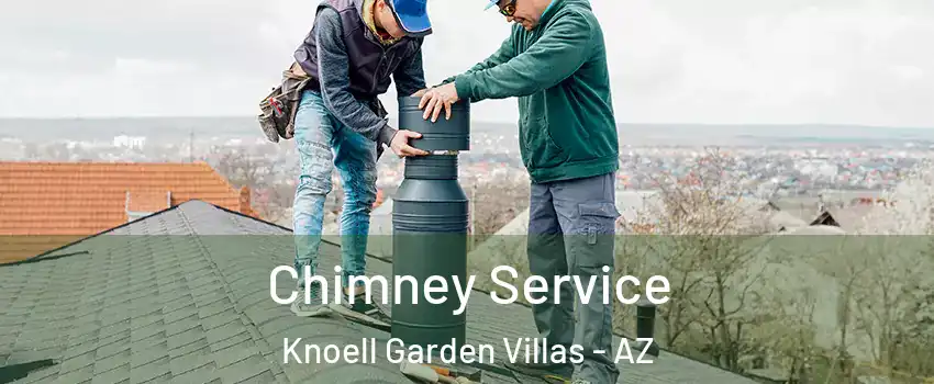 Chimney Service Knoell Garden Villas - AZ