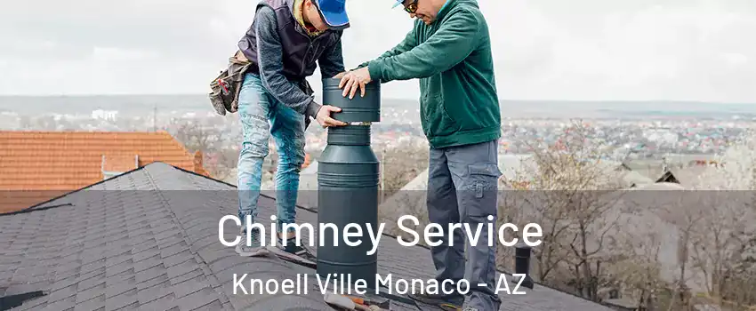 Chimney Service Knoell Ville Monaco - AZ
