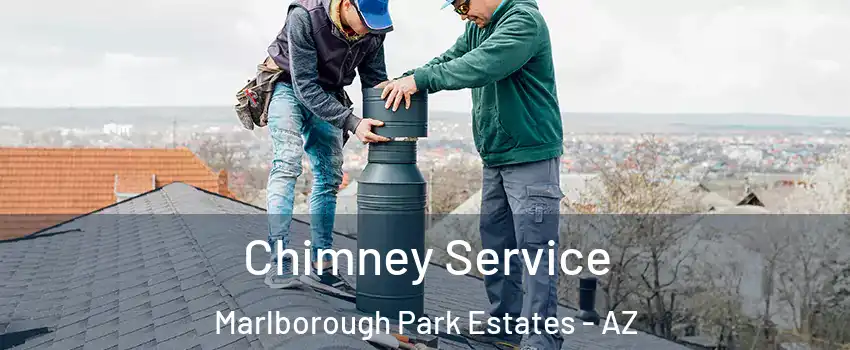 Chimney Service Marlborough Park Estates - AZ