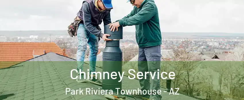 Chimney Service Park Riviera Townhouse - AZ