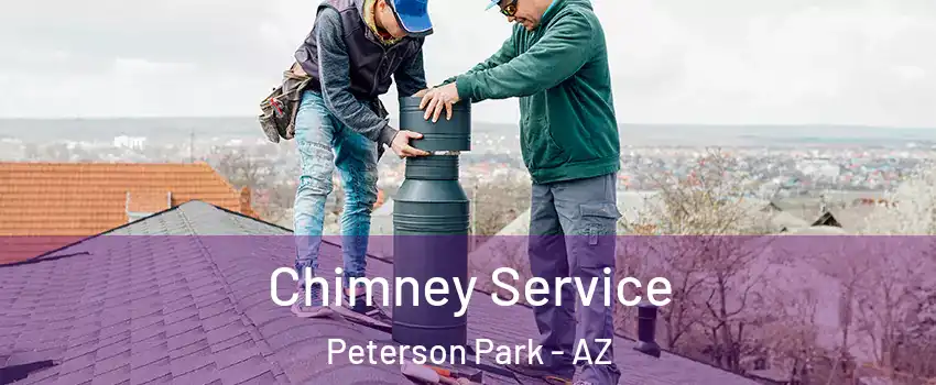 Chimney Service Peterson Park - AZ