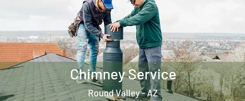 Chimney Service Round Valley - AZ