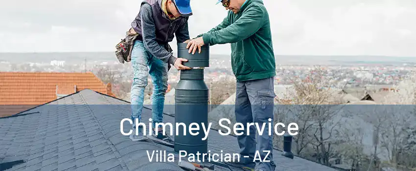 Chimney Service Villa Patrician - AZ