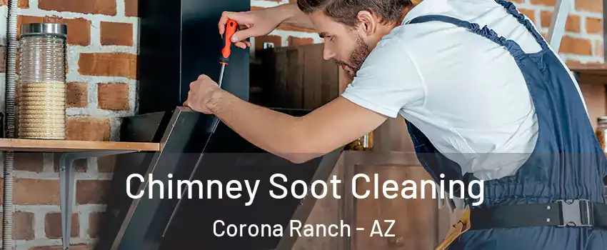 Chimney Soot Cleaning Corona Ranch - AZ