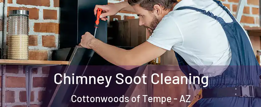 Chimney Soot Cleaning Cottonwoods of Tempe - AZ