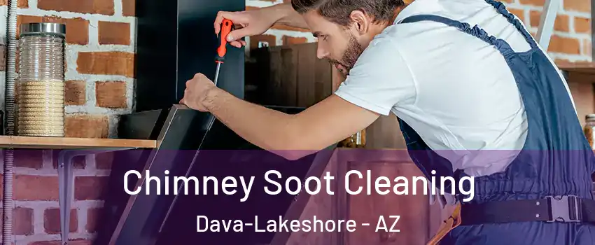 Chimney Soot Cleaning Dava-Lakeshore - AZ