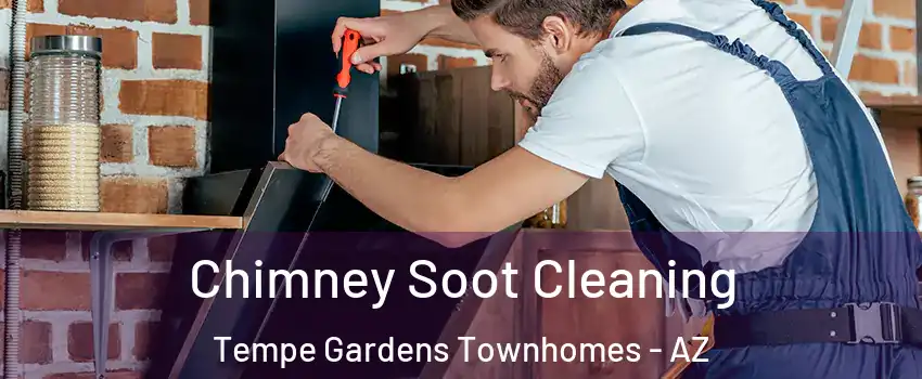 Chimney Soot Cleaning Tempe Gardens Townhomes - AZ