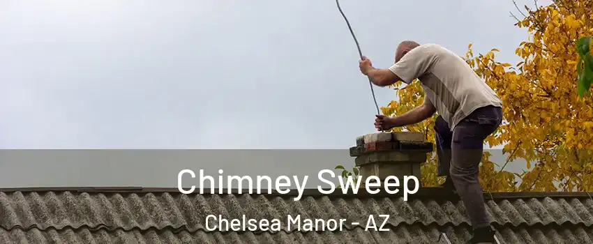 Chimney Sweep Chelsea Manor - AZ