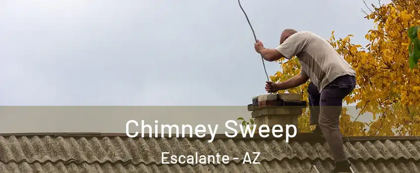Chimney Sweep Escalante - AZ