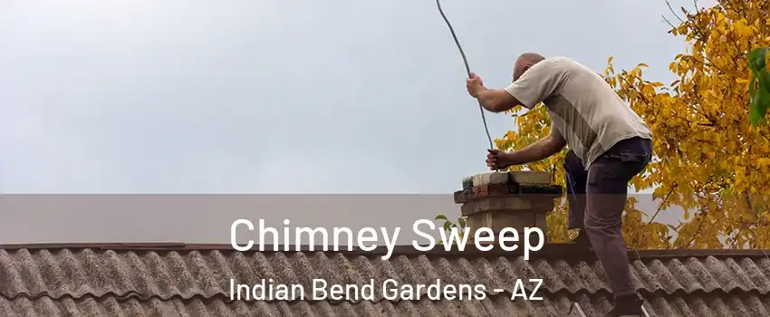 Chimney Sweep Indian Bend Gardens - AZ
