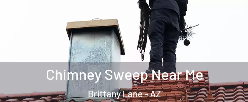 Chimney Sweep Near Me Brittany Lane - AZ