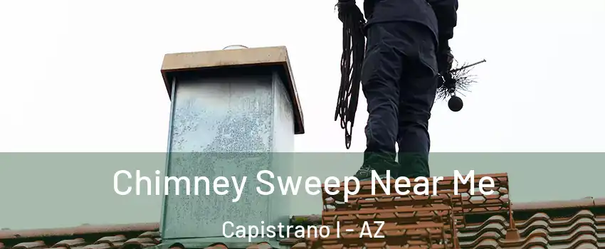 Chimney Sweep Near Me Capistrano I - AZ