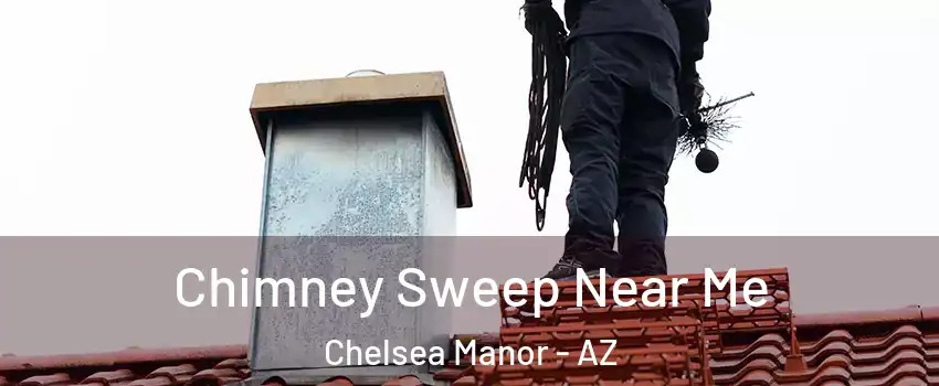 Chimney Sweep Near Me Chelsea Manor - AZ