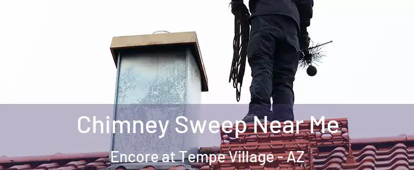 Chimney Sweep Near Me Encore at Tempe Village - AZ