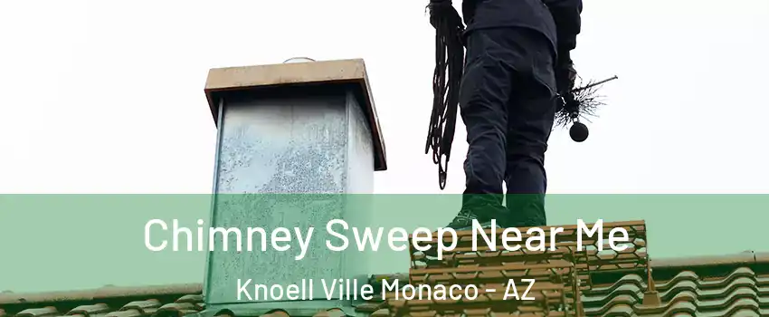 Chimney Sweep Near Me Knoell Ville Monaco - AZ