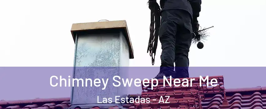 Chimney Sweep Near Me Las Estadas - AZ