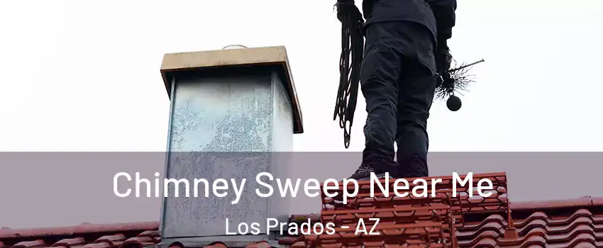 Chimney Sweep Near Me Los Prados - AZ